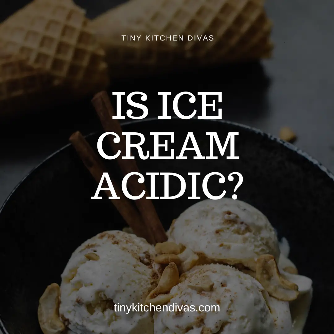 Is Ice Cream Acidic?