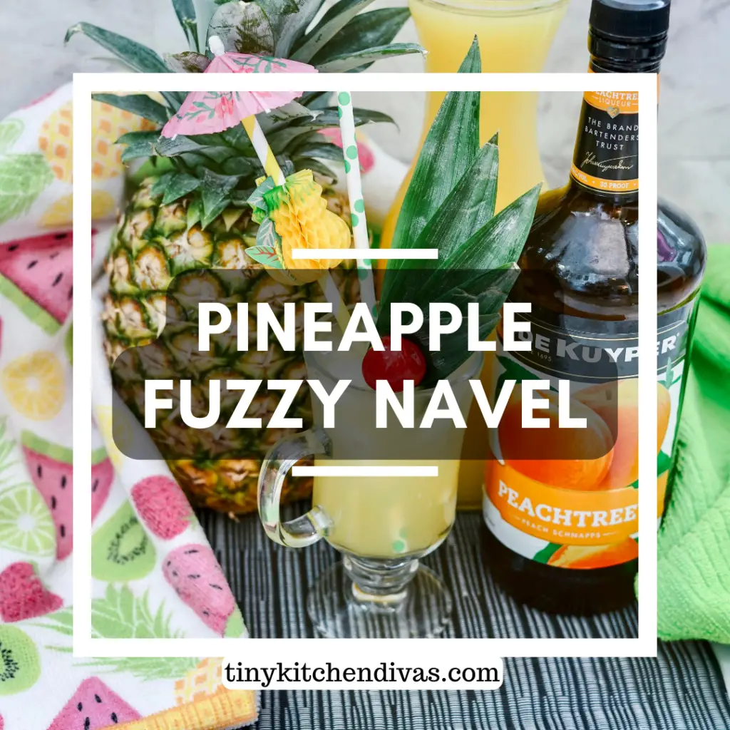 Pineapple Fuzzy Navel: The Best Way To End The Day