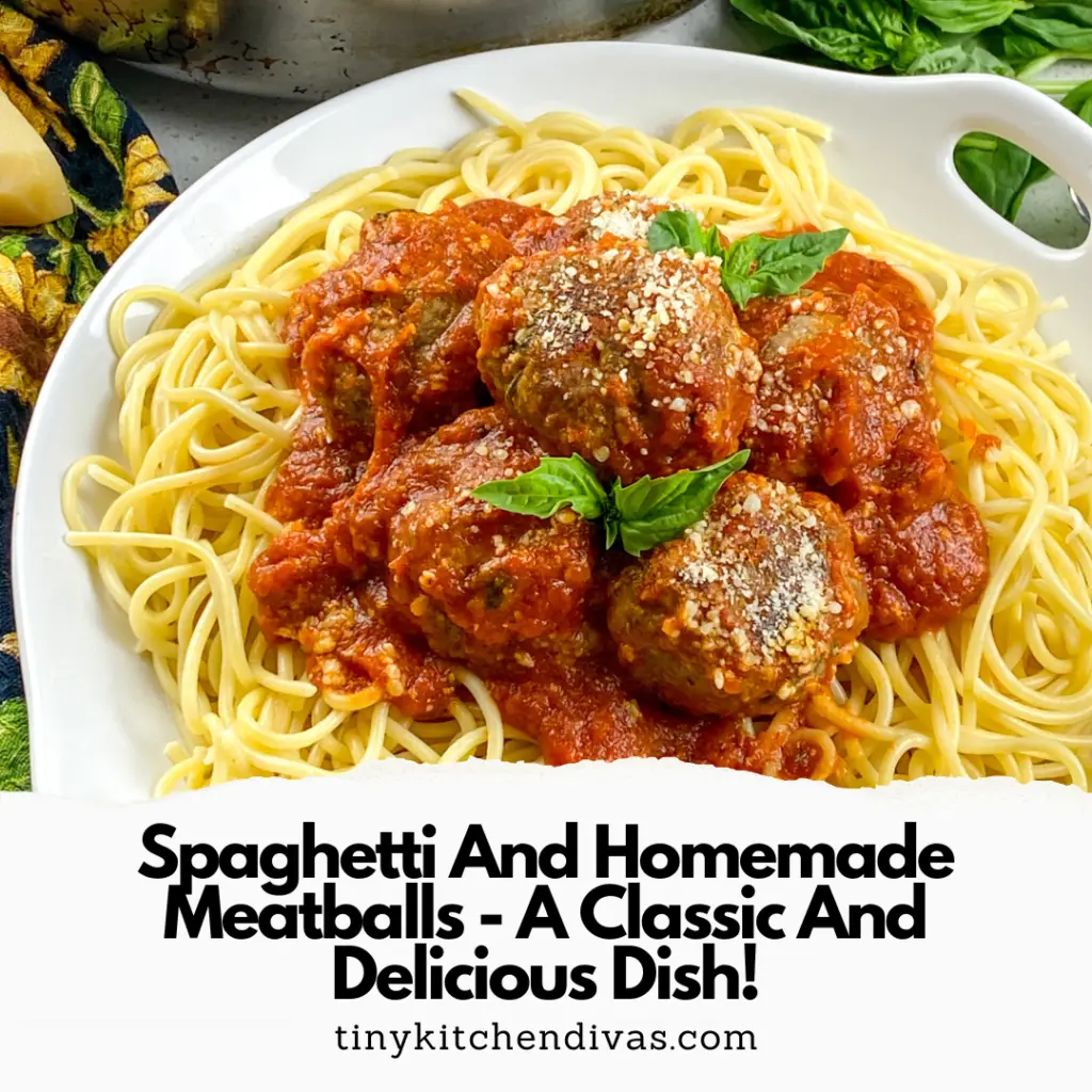 Spaghetti And Homemade Meatballs - A Classic And Delicious Dish!