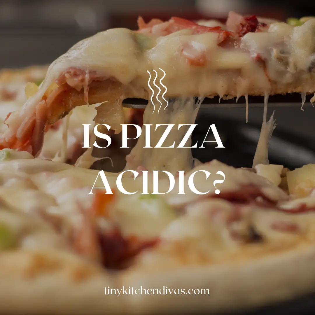 Is Pizza Acidic?