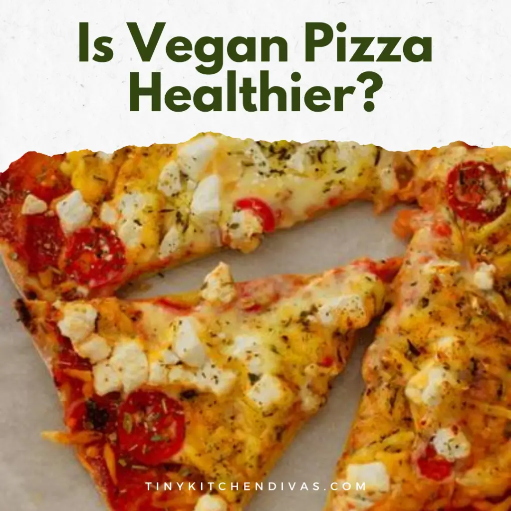 Is Vegan Pizza Healthier?